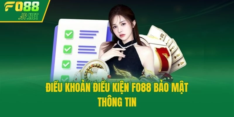 Điều khoản điều kiện Fo88 bảo mật thông tin