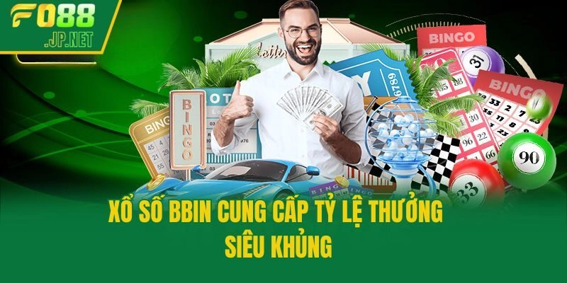 Xổ số BBIN cung cấp tỷ lệ thưởng siêu khủng